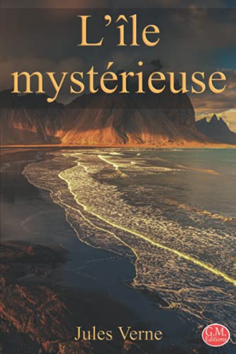 L'île mystérieuse: Jules Verne | G.M. Editions (Annoté)